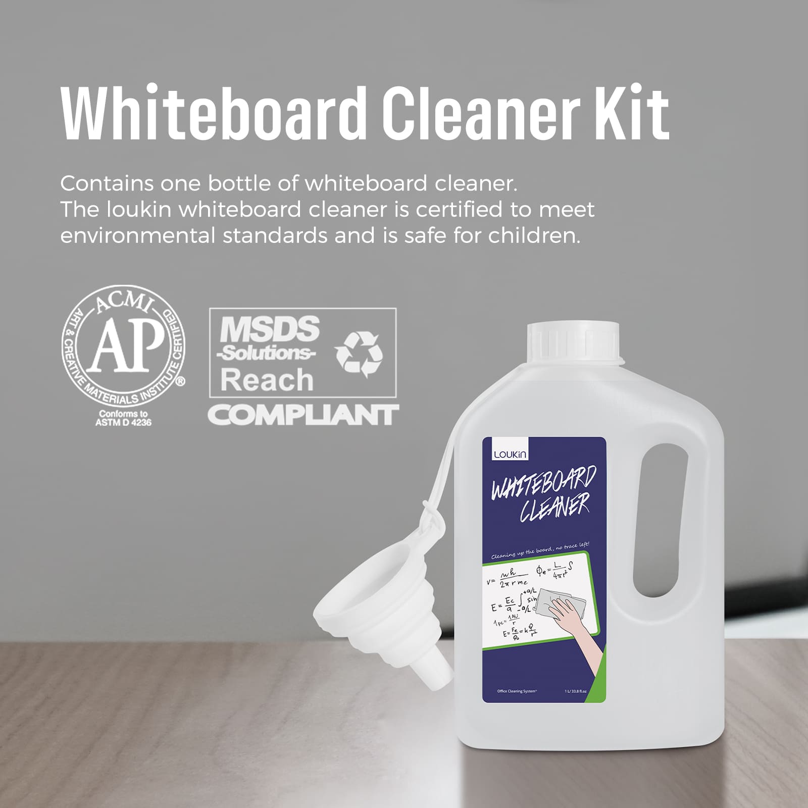 loukin W3105 1 Liter Whiteboard Cleaner Kit highlighting its safety and environmental compliance. Certifications shown include ACMI AP (Conforms to ASTM D4236), MSDS Solutions, and Reach COMPLIANT, indicating it meets environmental standards and is safe for children. The bottle is shown with a free collapsible funnel on a wooden desk.