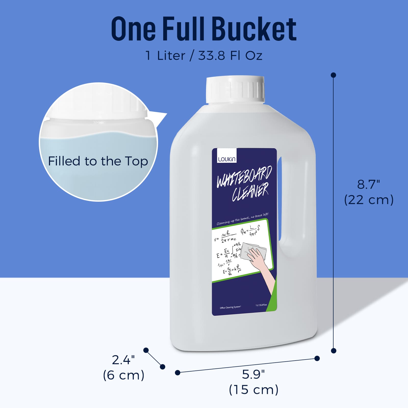 loukin W3105 1 Liter (33.8 Fl Oz) Whiteboard Cleaner bottle highlighting its size and capacity, described as "One Full Bucket" and "Filled to the Top". Dimensions are 8.7" (22 cm) tall, 5.9" (15 cm) wide, and 2.4" (6 cm) deep, emphasizing its large, value-sized capacity for refilling.