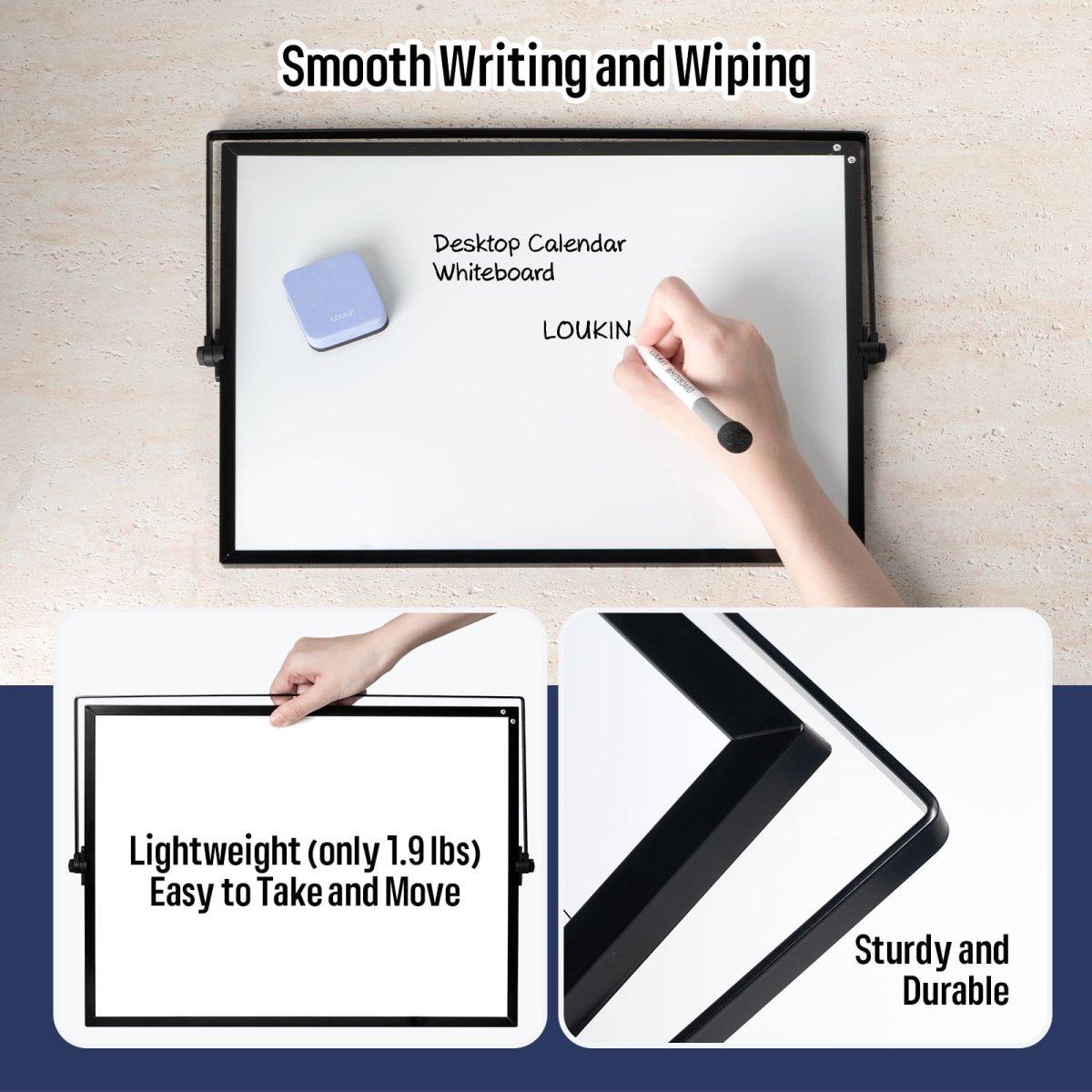 Feature image for the Loukin Desktop Monthly Calendar Whiteboard (W1313K), highlighting its material qualities. The top panel shows "Smooth Writing and Wiping" as a hand writes on the calendar board. The bottom left panel highlights that the product is "Lightweight (only 1.9 lbs) Easy to Take and Move". The bottom right panel focuses on the frame detail, emphasizing that the board is "Sturdy and Durable".